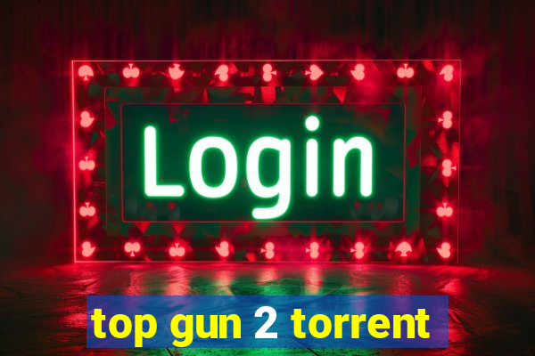 top gun 2 torrent